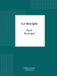 Le disciple - Paul Bourget - E-Book