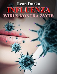 Influenza - wirus kontra życie - Leon Durka - E-Book