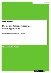 Die neuen Anforderungen des Wohnungsmarktes - Max Wagner - E-Book