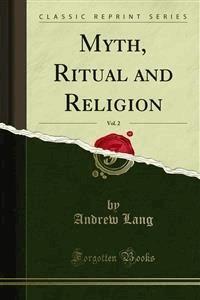 Myth, Ritual and Religion - Andrew Lang - E-Book