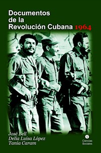 Documentos de la Revolución Cubana 1964 - José Bell - E-Book