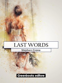 Last words - Stephen Crane - E-Book