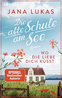 Wo die Liebe dich küsst - Jana Lukas - E-Book