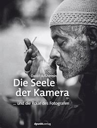 Die Seele der Kamera - David DuChemin - E-Book