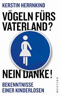 Vögeln fürs Vaterland? Nein danke! - Kerstin Herrnkind - E-Book