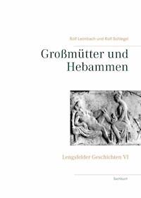 Großmütter und Hebammen - Rolf Schlegel - E-Book