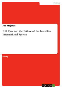 E.H. Carr and the Failure of the Inter-War International System - Joe Majerus - E-Book