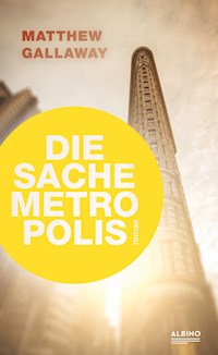 Die Sache Metropolis - Matthew Gallaway - E-Book