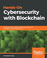 Hands-On Cybersecurity with Blockchain - Rajneesh Gupta - E-Book