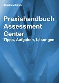 Praxishandbuch Assessment Center - Christoph Störkle - E-Book