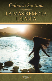 La más remota lejanía - Gabriela Santana - E-Book