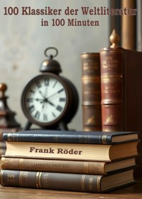 100 Klassiker der Weltliteratur - Frank Röder - E-Book