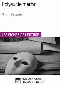 Polyeucte martyr de Pierre Corneille - Encyclopaedia Universalis - E-Book