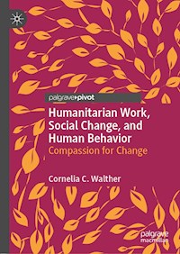 Humanitarian Work, Social Change, and Human Behavior - Cornelia C. Walther - E-Book