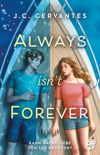Always Isn't Forever – Kann wahre Liebe den Tod besiegen? - J. C. Cervantes - E-Book
