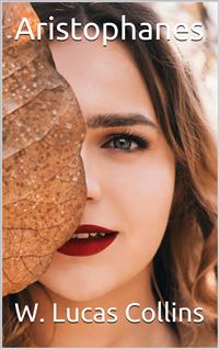 Aristophanes - W. Lucas Collins - E-Book