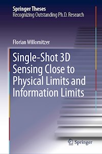 Single-Shot 3D Sensing Close to Physical Limits and Information Limits - Florian Willomitzer - E-Book