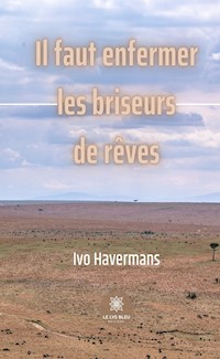 Il faut enfermer les briseurs de rêves - Havermans Ivo - E-Book