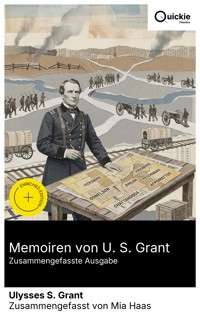Memoiren von U. S. Grant (Zusammengefasste Ausgabe) - Ulysses S. Grant - E-Book
