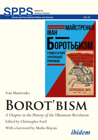 Borotbism: A Chapter in the History of the Ukrainian Revolution - Ivan Maistrenko - E-Book