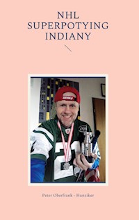 NHL superpotying indiany - Peter Oberfrank-Hunziker - E-Book