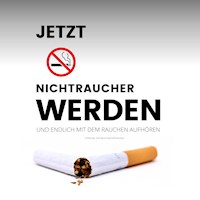 Das Erfolgsprogramm: Jetzt Nichtraucher werden und endlich mit dem Rauchen aufhören - Institut für Raucherberatung - Hörbuch