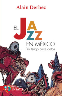 El jazz en México - Alain Derbez - E-Book