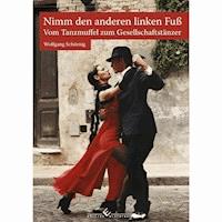 Nimm den anderen linken Fuß - Wolfgang Schörnig - E-Book