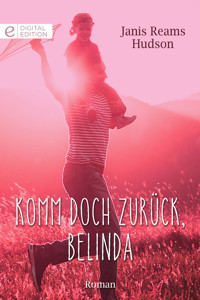 Komm doch zurück, Belinda - JANIS REAMS HUDSON - E-Book