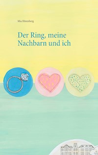 Der Ring, meine Nachbarn und ich - Mia Hörenberg - E-Book