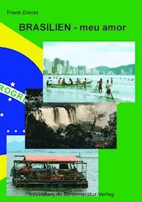 Brasilien - meu amor - Frank Dienst - E-Book