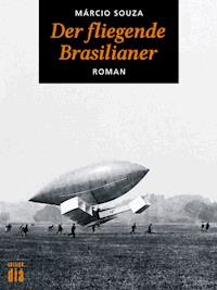 Der fliegende Brasilianer - Márcio Souza - E-Book