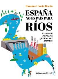 España no es país para ríos - Ramón J. Soria Breña - E-Book