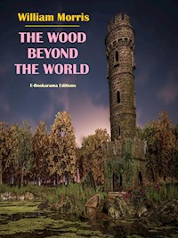 The Wood Beyond the World - William Morris - E-Book