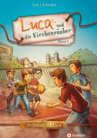 Luca und die Kirchenräuber - Tom J. Schreiber - E-Book