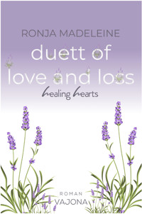 Duett of Love and Loss - Healing Hearts - Ronja Madeleine - E-Book