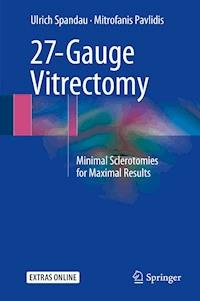 27-Gauge Vitrectomy - Mitrofanis Pavlidis - E-Book