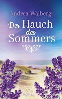 Der Hauch des Sommers - Andrea Walberg - E-Book