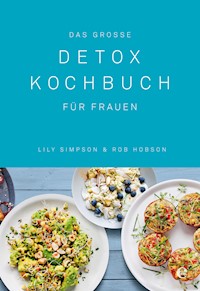 Das große Detox Kochbuch - Lily Simpson - E-Book
