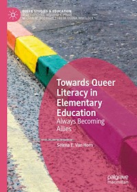 Towards Queer Literacy in Elementary Education - Selena E. Van Horn - E-Book