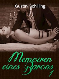Memoiren eines Barons I - Gustav Schilling - E-Book