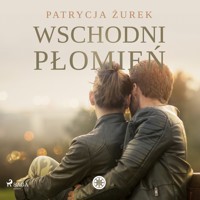 Wschodni płomień - Patrycja Żurek - Hörbuch