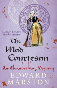 The Mad Courtesan - Edward Marston - E-Book