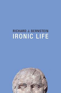Ironic Life - Richard J. Bernstein - E-Book