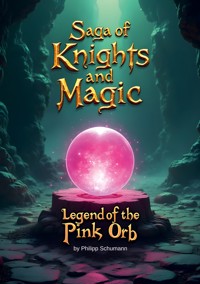 Saga of Knights and Magic - Philipp Schumann - E-Book