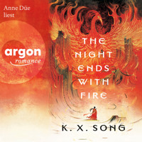 The Night Ends With Fire - Die Legende von Meilin, Band 1 (Ungekürzte Lesung) - K. X. Song - Hörbuch