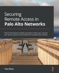 Securing Remote Access in Palo Alto Networks - Tom Piens - E-Book