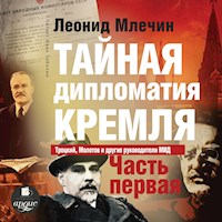 Тайная дипломатия Кремля. Часть 1 - Леонид Млечин - Hörbuch