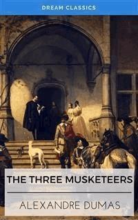 The Three Musketeers (Dream Classics) - Dream Classics - E-Book