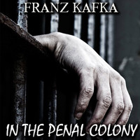 In the Penal Colony - Franz  kafka - Hörbuch